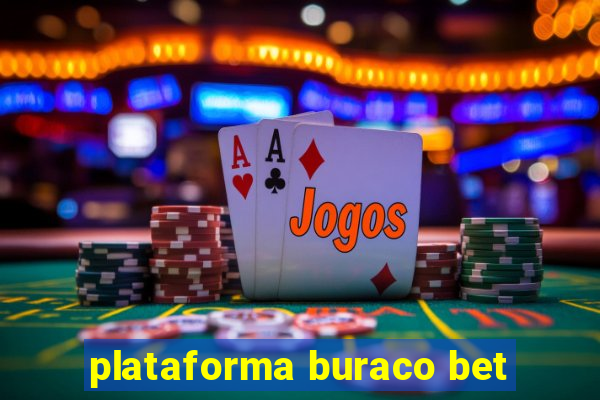 plataforma buraco bet